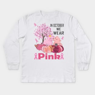 In october we wear pink pig pink ribbon breast cancer awareness Kids Long Sleeve T-Shirt